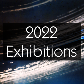 2022 exhibitions